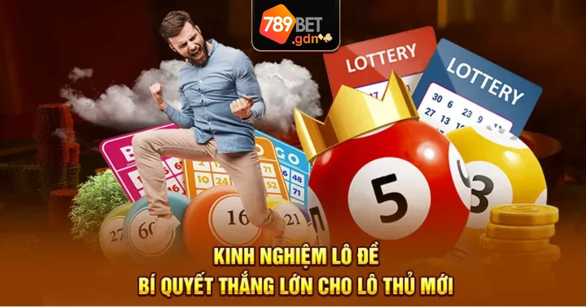 Bí Quyết Chơi Lô Đề 789bet Để Tăng Cơ Hội Trúng Thưởng